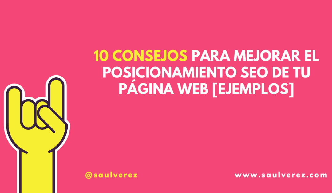 10 Consejos para mejorar el Posicionamiento SEO de tu Página Web [Ejemplos]