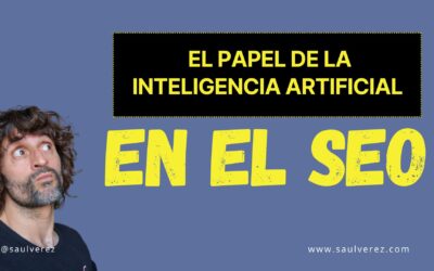 El Papel de la Inteligencia Artificial en el SEO